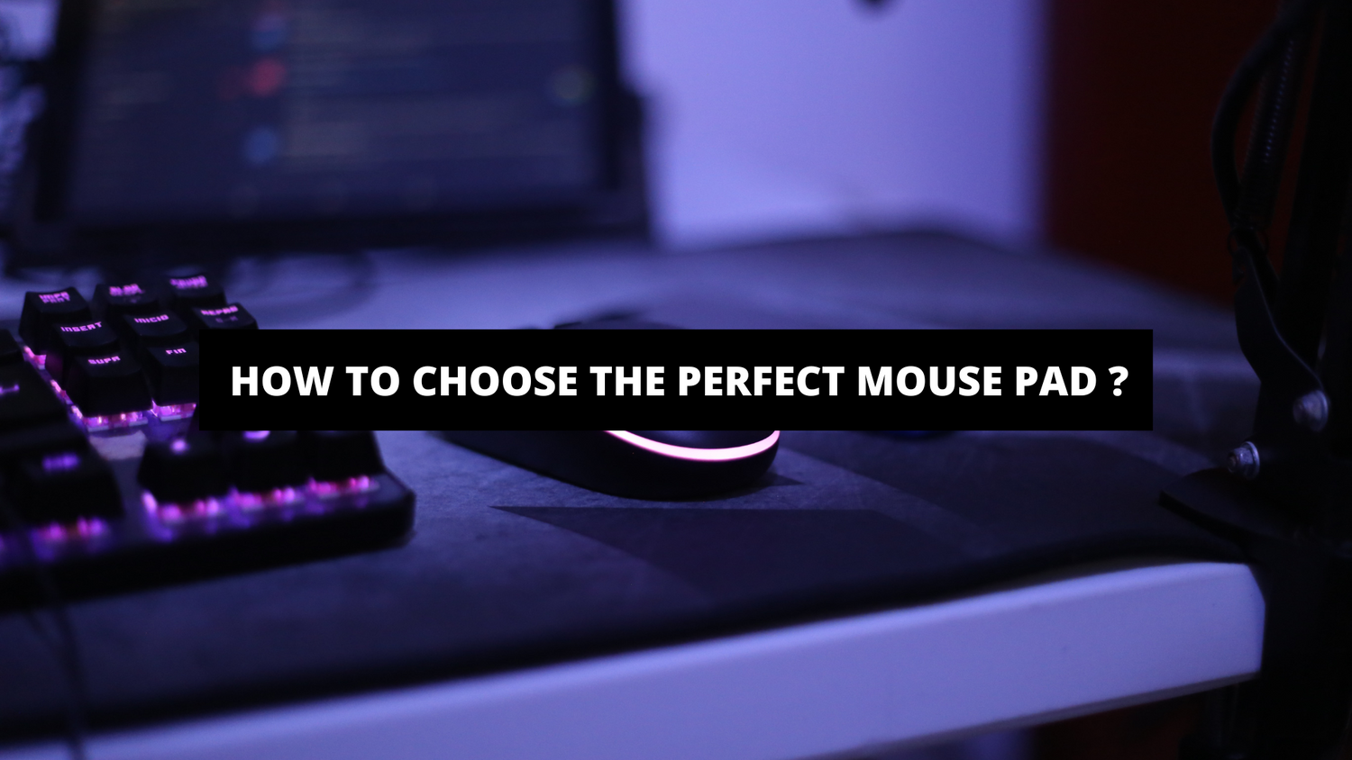 How To Choose The Perfect Mouse Pad ? | The Gaming Planet