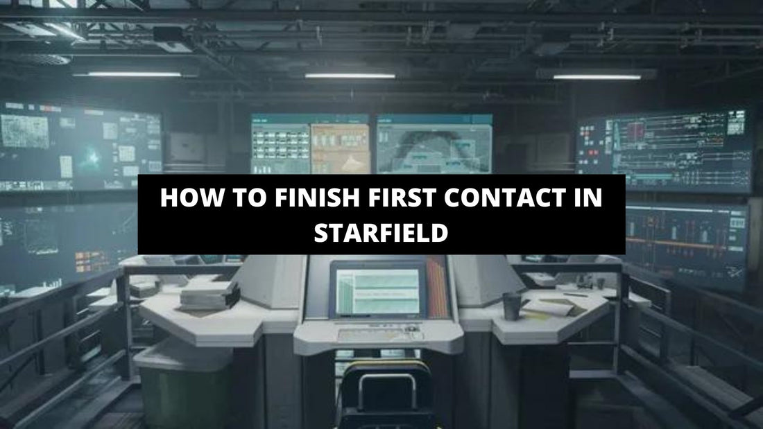 How to Finish First Contact in Starfield