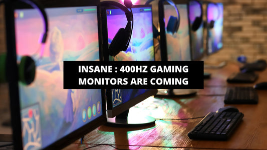 Insane : 400Hz gaming monitors are coming