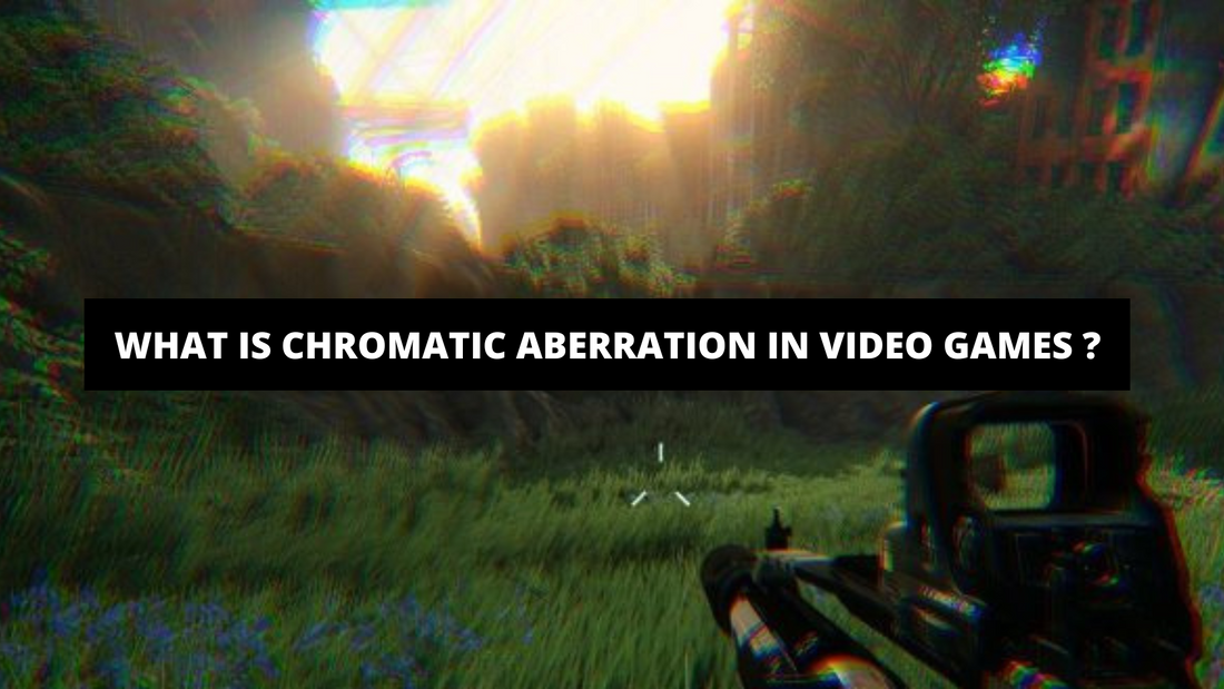 What Is Chromatic Aberration In Video Games ?