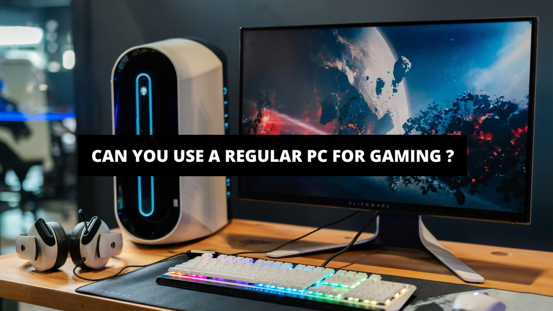 Can You Use A Regular Pc For Gaming ?