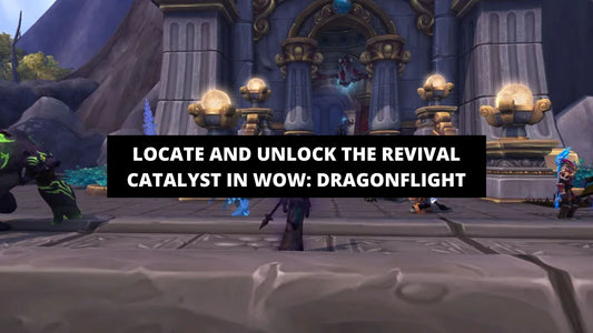 How to locate and unlock the Revival Catalyst in WoW: Dragonflight